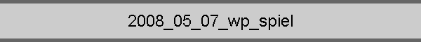 2008_05_07_wp_spiel