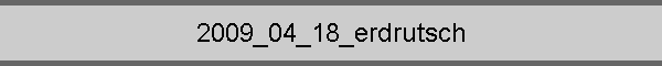 2009_04_18_erdrutsch