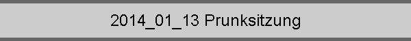 2014_01_13 Prunksitzung