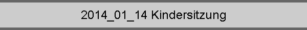 2014_01_14 Kindersitzung
