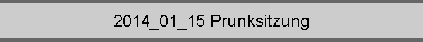 2014_01_15 Prunksitzung