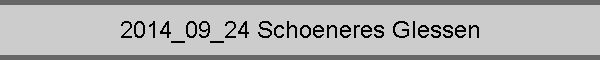 2014_09_24 Schoeneres Glessen