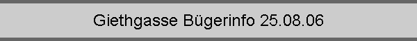 Giethgasse B�gerinfo 25.08.06
