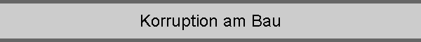 Korruption am Bau