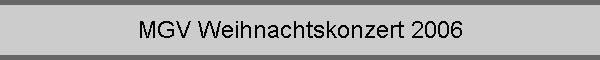 MGV Weihnachtskonzert 2006