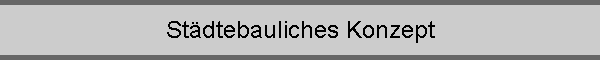 St�dtebauliches Konzept