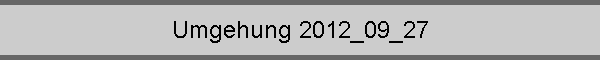 Umgehung 2012_09_27