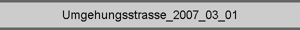 Umgehungsstrasse_2007_03_01