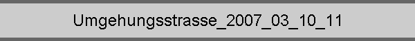 Umgehungsstrasse_2007_03_10_11