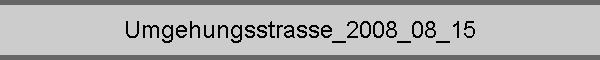 Umgehungsstrasse_2008_08_15