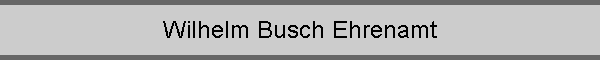 Wilhelm Busch Ehrenamt